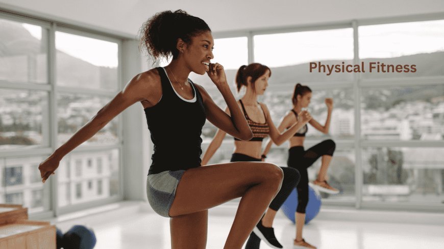 Transform Your Health: 10 Essential Physical Fitness Tips for a Stronger, Happier You